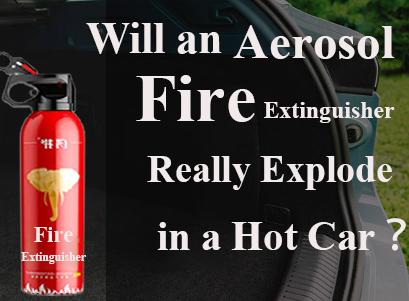 Wird ein Aerosol -Feuerlöscher wirklich in einem heißen Auto explodieren?
